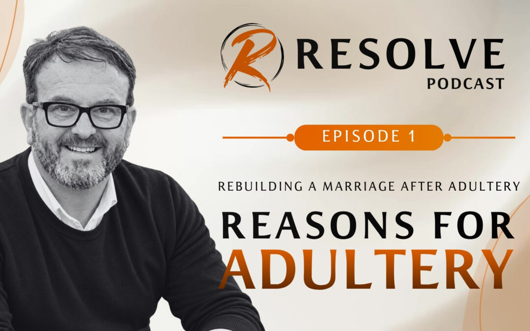 Episode 1: Rebuilding a Marriage after Adultery